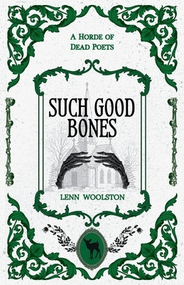 Such Good Bones by Woolston, Lenn