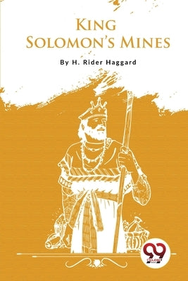 King Solomon's Mines by Haggard, H. Rider