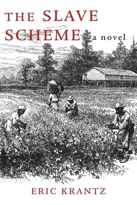 The Slave Scheme by Krantz, Eric