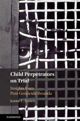 Child Perpetrators on Trial by Barrett, Jastine C.