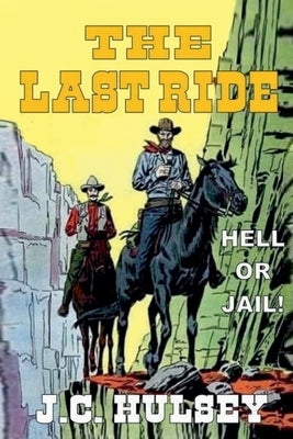 The Last Ride by Hulsey, J. C.