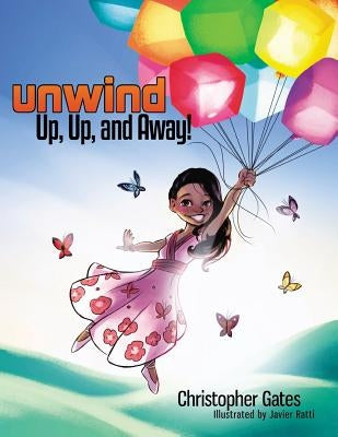 Unwind. Up, Up, and Away! by Gates, Christopher