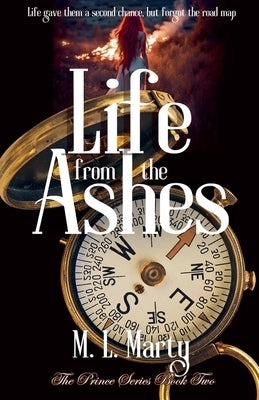 Life from the Ashes by Marty, M. L.