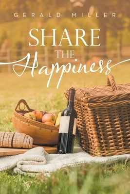 Share the Happiness by Miller, Gerald