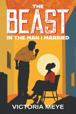 The Beast in the Man I Married by Meye, Victoria