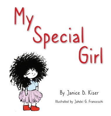 My Special Girl by Kiser, Janice D.