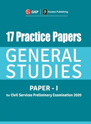 17 Practice Papers General Studies Paper I for Civil Services Preliminary Examination 2020 by Gkp
