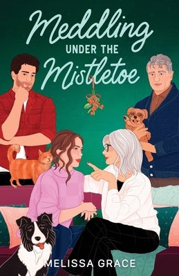 Meddling Under the Mistletoe by Grace, Melissa