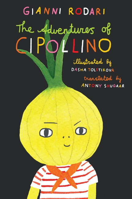 The Adventures of Cipollino by Rodari, Gianni