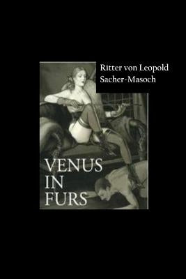 Venus in Furs by Von Leopold Sacher-Masoch, Ritter