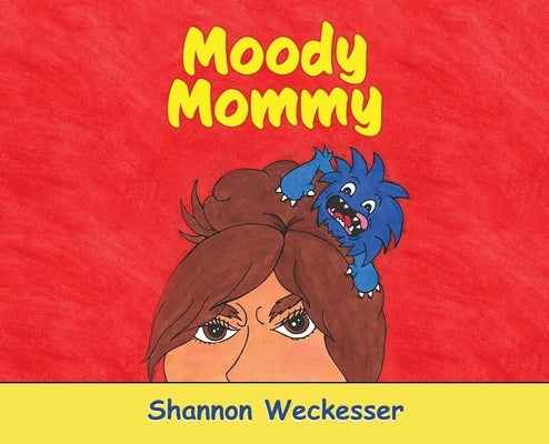 Moody Mommy by Weckesser, Shannon