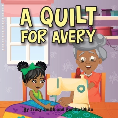 A Quilt for Avery by Smith, Tracy