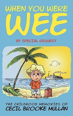 When You Were Wee by Mullan, Cecil Brooke