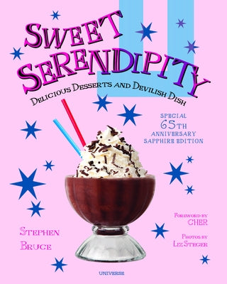 Sweet Serendipity Sapphire Edition: Delicious Desserts and Devilish Dish by Bruce, Stephen