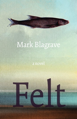 Felt by Blagrave, Mark