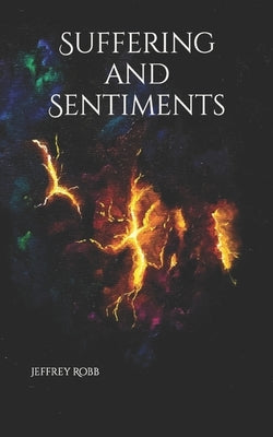Suffering and Sentiments by Robb, Jeffrey