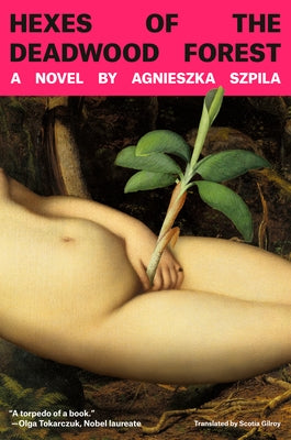 Hexes of the Deadwood Forest by Szpila, Agnieszka