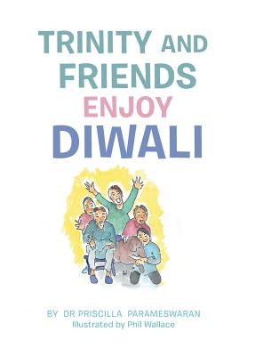 Trinity and Friends Enjoy Diwali by Parameswaran, Priscilla