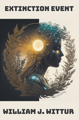 Extinction Event by Wittur, William J.