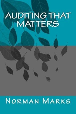 Auditing that matters by Marks, Norman D.