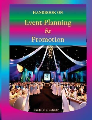 Handbook on Event Planning & Promotion by Callender, Wendell C. C.
