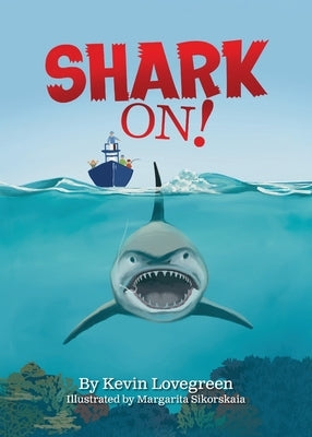 Shark On! by Lovegreen, Kevin