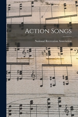 Action Songs by National Recreation Association