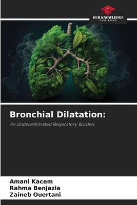 Bronchial Dilatation by Kacem, Amani