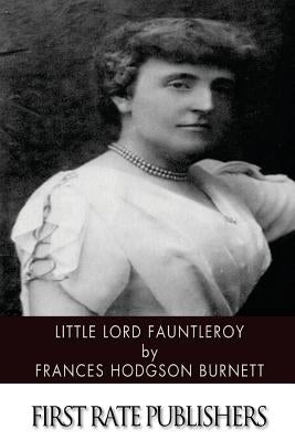 Little Lord Fauntleroy by Hodgson Burnett, Frances