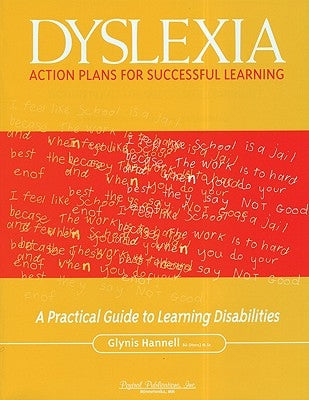 Dyslexia: Action Plans for Successful Learning: A Practical Guide to Learning Disabilities by Hannell, Glynis