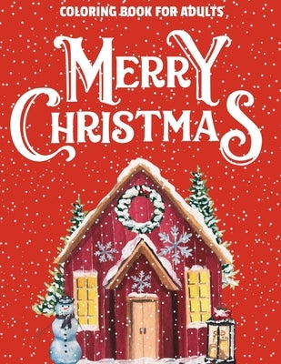 Merry Christmas Coloring Book for Seniors and Beginners: Celebrate the Season in Style with These 41 Unique and Simple Designs for Seniors and Beginne by Goleman, Noah