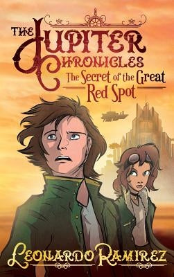 The Secret of the Great Red Spot by Ramirez, Leonardo