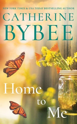Home to Me by Bybee, Catherine