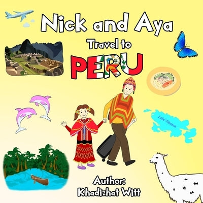 Nick and Aya Travel to Peru by Witt, Khadizhat