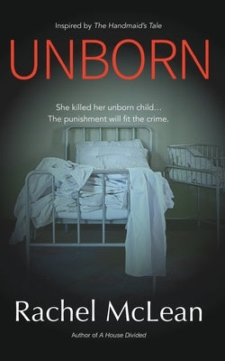 Unborn: A gripping dystopian thriller by McLean, Rachel