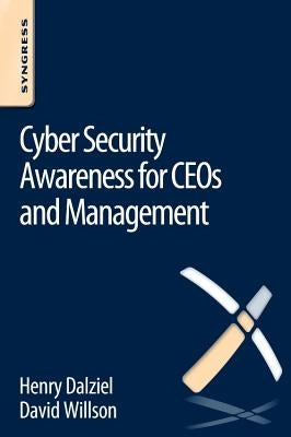Cyber Security Awareness for Ceos and Management by Dalziel, Henry