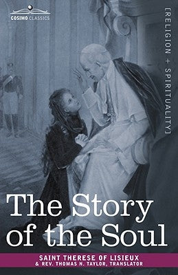 The Story of the Soul by Saint Therese of Lisieux