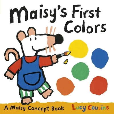 Maisy's First Colors by Cousins, Lucy