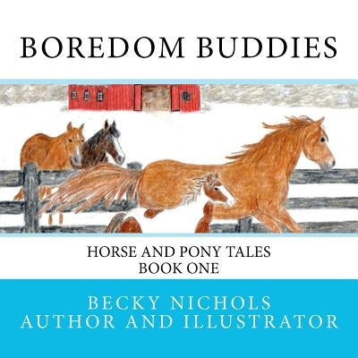 Boredom Buddies: Horse and Pony Tales Book One by Nichols, Becky
