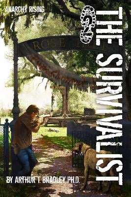 The Survivalist (Anarchy Rising) by Bradley, Arthur T.