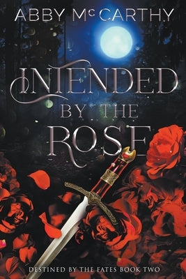 Intended by The Rose by McCarthy, Abby