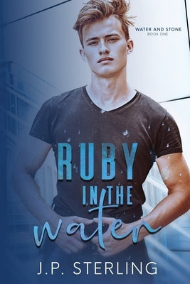Ruby in the Water by Sterling, J. P.