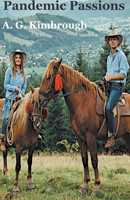 Pandemic Passions by Kimbrough, A. G.