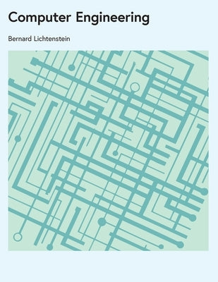 Computer Engineering by Lichtenstein, Bernard