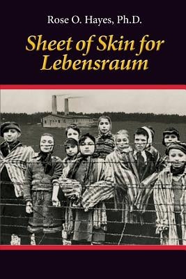 Sheet of Skin for Lebensraum by O. Hayes, Rose
