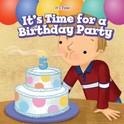 It's Time for a Birthday Party by Kennedy, Thomas