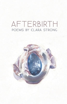 Afterbirth by Strong, Clara