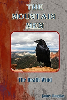 The Mountain Men: The Death Wind by Douglas, James