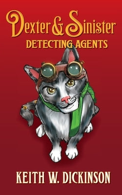 Dexter & Sinister: Detecting Agents by Dickinson, Keith W.