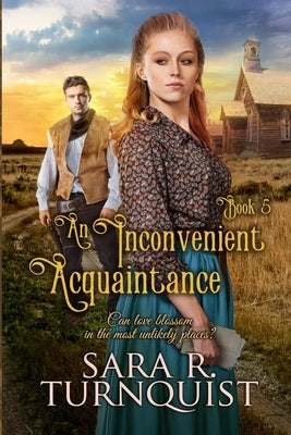 An Inconvenient Acquaintance by Turnquist, Sara R.